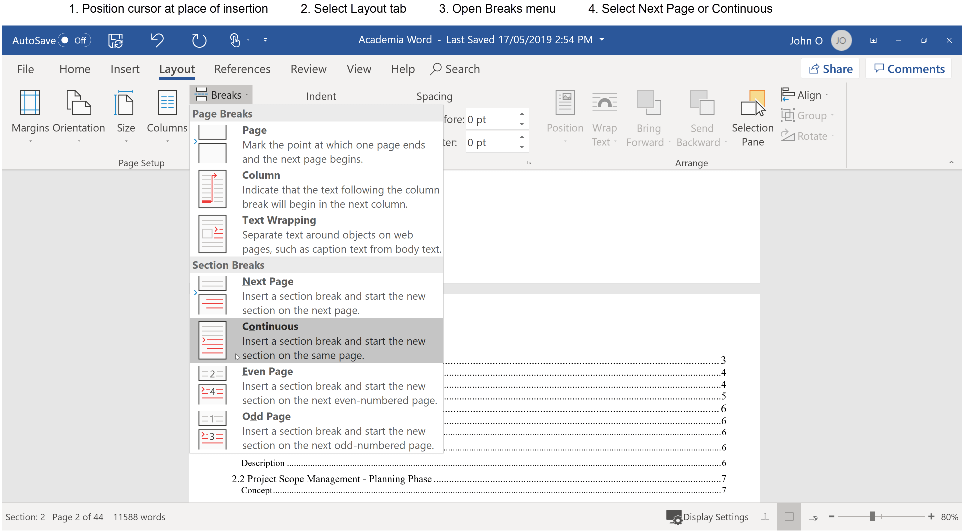 How to Insert a Section Break between the Title and the Contents Pages - 1. Position cursor where break desired 2. Select Layout tab  3.Open Breaks menu 4. Select Next Page or Continuous Section Break