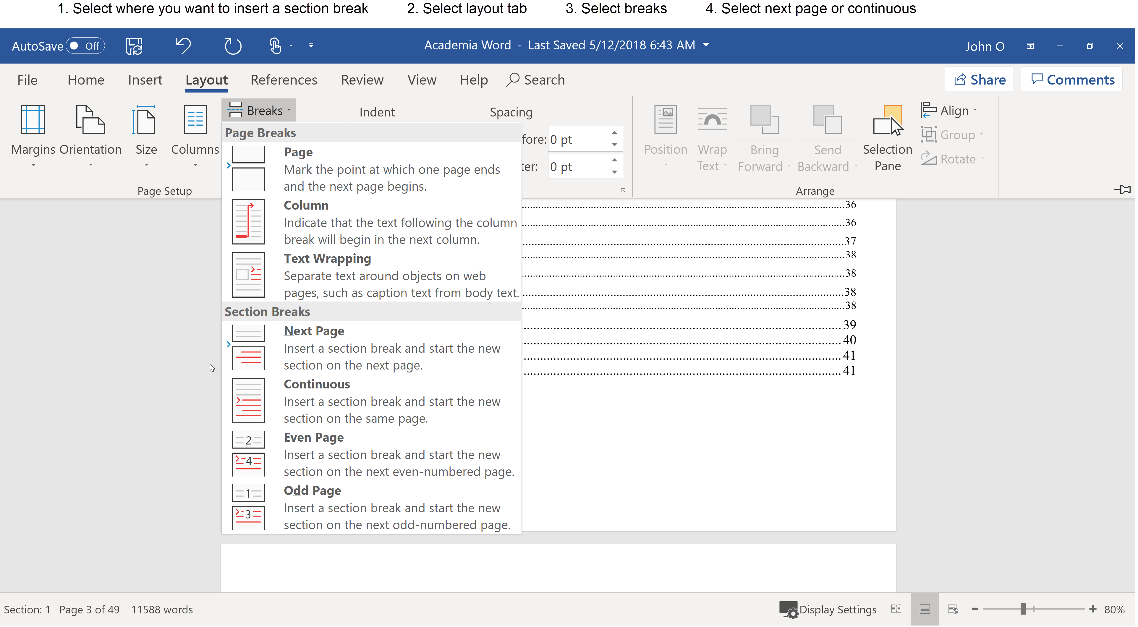 How to create section break in a Word document:
1 Select where you want to insert the section break 2 Select layout tab 3 Select breaks 4 Select next page or continuous