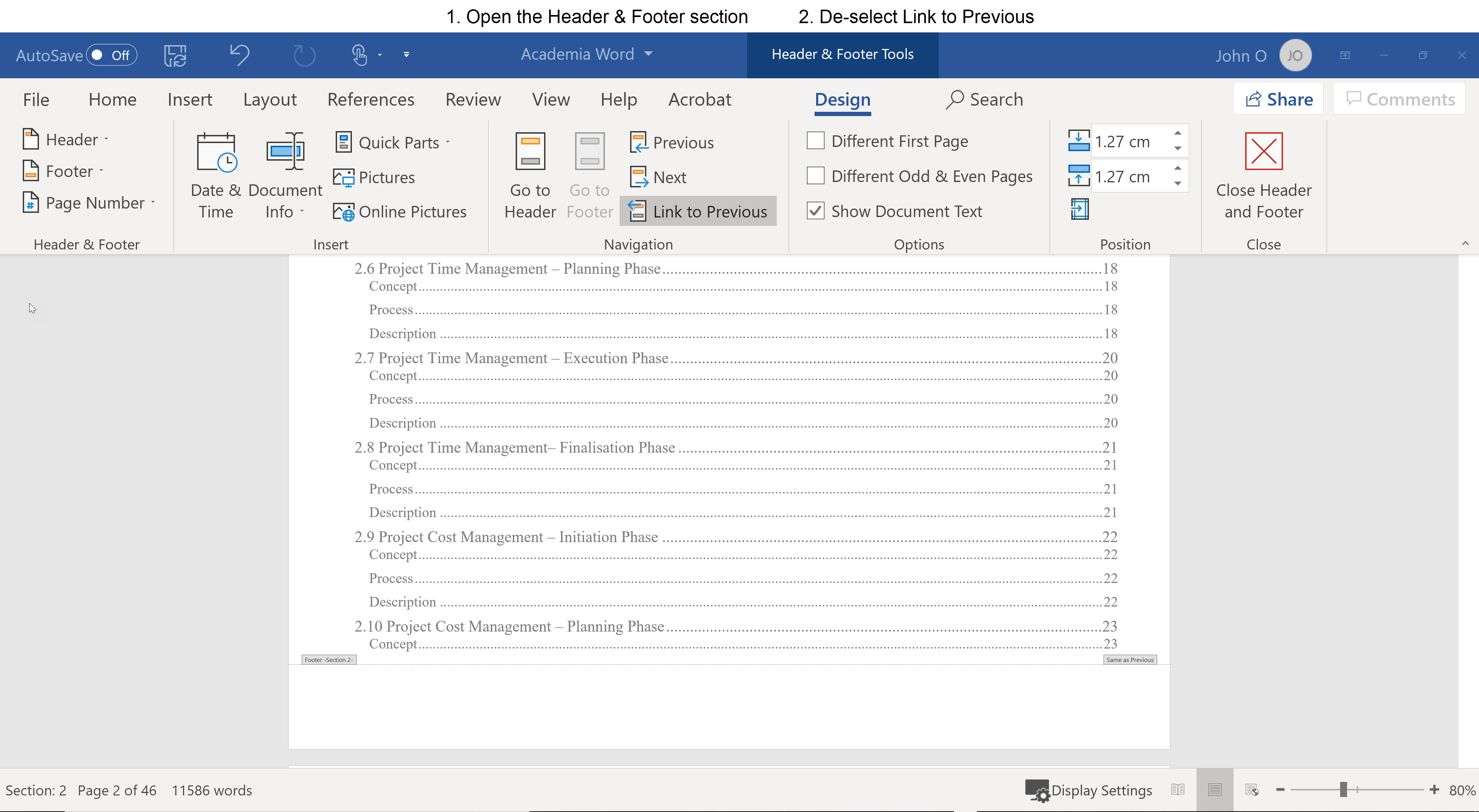 To stop the Section 2 footer from using the information in the Section 1 footer (1) Select the footer in Section 2 (2) De-select Link to Previous