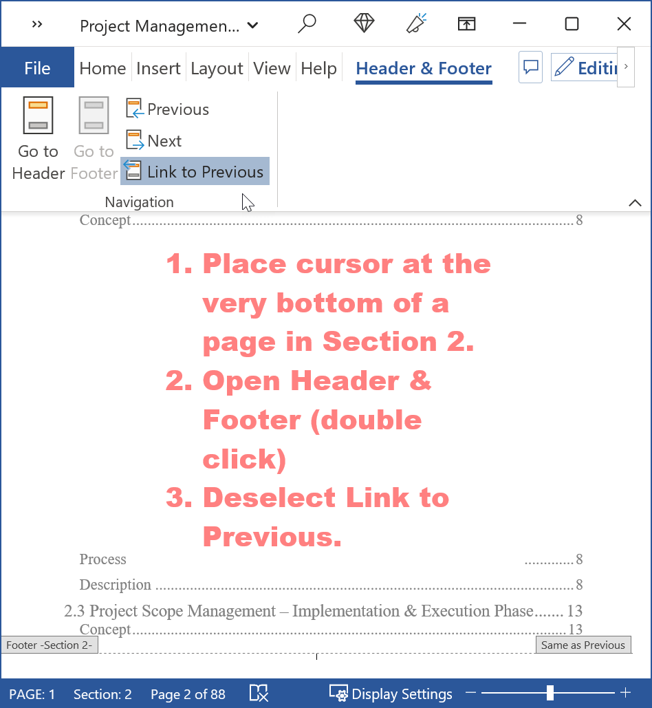 Remove linkage between Section 2 and Section 1 footer by (1) clicking (or double tapping) in blank space at bottom of the page (2) De-select "Link to Previous"